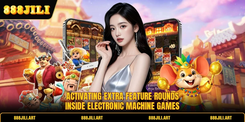 Activating extra feature rounds inside electronic machine games