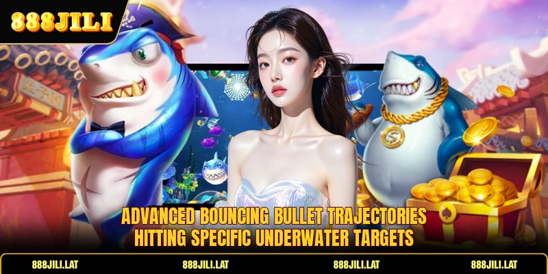 Advanced bouncing bullet trajectories hitting specific underwater targets