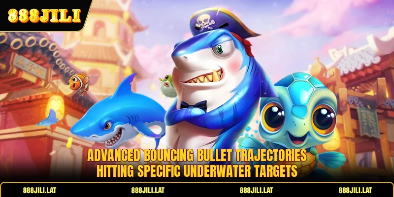 Advanced bouncing bullet trajectories hitting specific underwater targets
