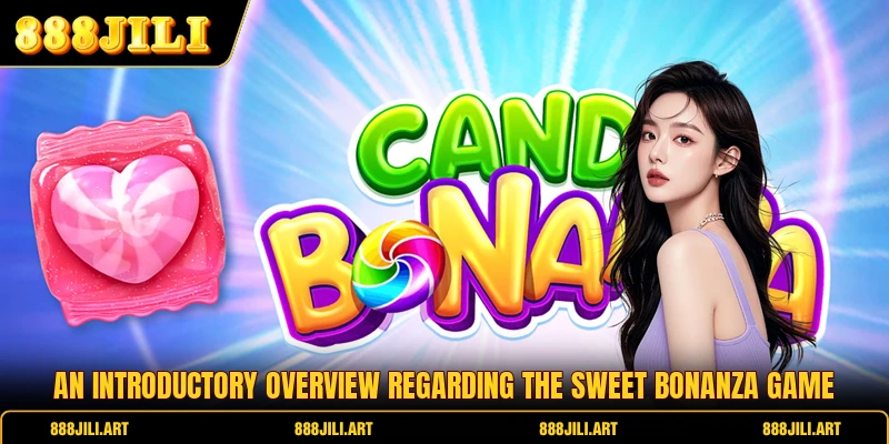 An introductory overview regarding the Sweet Bonanza game