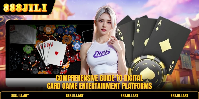 Comprehensive guide to digital card game entertainment platforms