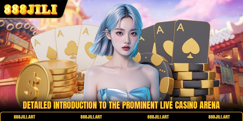 Detailed introduction to the prominent Live Casino arena