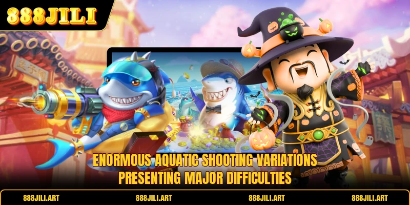 Enormous aquatic shooting variations presenting major difficulties