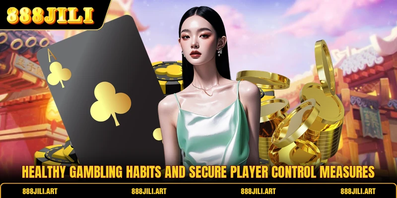 Healthy gambling habits and secure player control measures