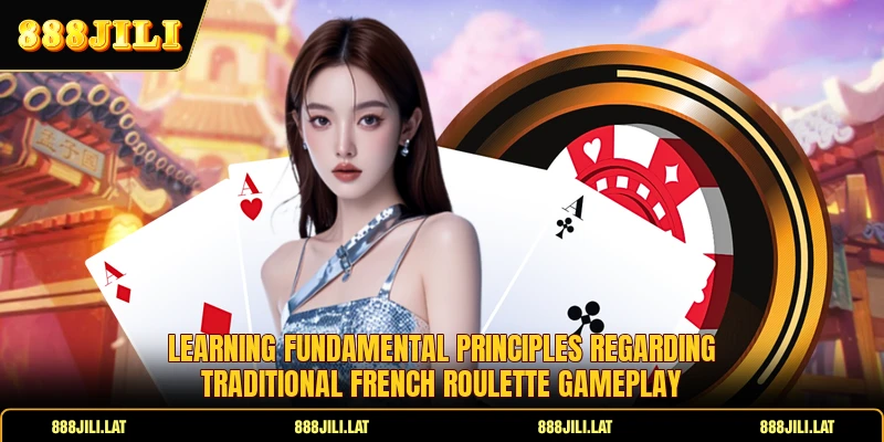 Learning fundamental principles regarding traditional French Roulette gameplay
