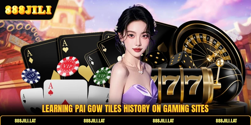 Learning Pai Gow Tiles history on gaming sites