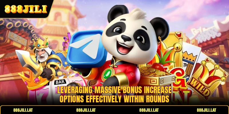 Leveraging massive bonus increase options effectively within rounds