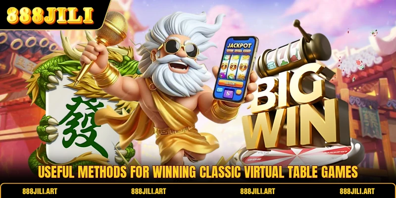 Useful methods for winning classic virtual table games